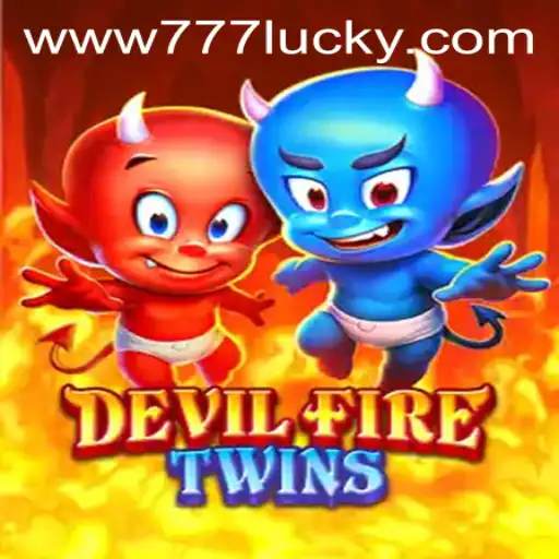 DevilFireTwins: The Thrilling Adventure Meets 777lucky Mystique