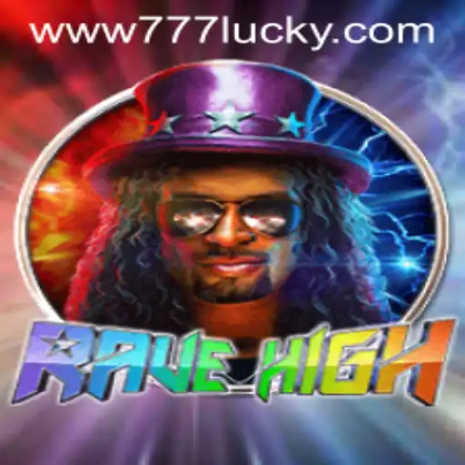 The Immersive World of RaveHigh: Unveiling the Thrills of 777lucky